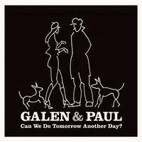 Can We Do Tomorrow Another Day? | Galen & Paul
