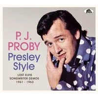 Presley Style: Lost Elvis Songwriter Demos 1961-1963 | P.J. Proby