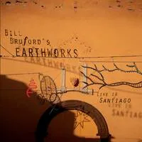 Live in Santiago | Bill Bruford's Earthworks