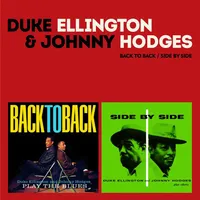 Back to Back/Side By Side | Duke Ellington & Johnny Hodges