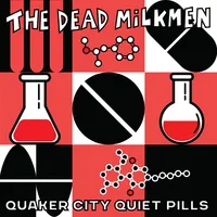 Quaker City Quiet Pills | The Dead Milkmen