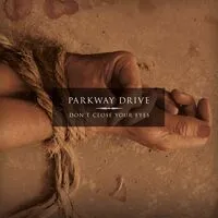Don't Close Your Eyes | Parkway Drive