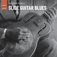 The Rough Guide to Slide Guitar Blues | Various Artists