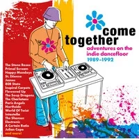 Come Together: Adventures On the Indie Dancefloor 1989-1992 | Various Artists