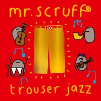 Trouser Jazz | Mr. Scruff