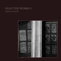 Selected Works I | Sarah Davachi