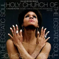 Holy Church of the Ecstatic Soul: A Higher Power: Gospel, Funk & Soul at the Crossroads 1971-83 | Various Artists