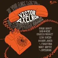 If You Ask Me To...Victor Axelrod Productions for Daptone Records | Various Artists