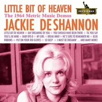 Little Bit of Heaven: The 1964 Metric Music Demos | Jackie DeShannon