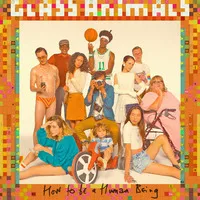 How to Be a Human Being | Glass Animals