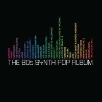 The 80s Synth Pop Album | Various Artists