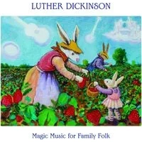 Magic Music for Family Folk | Luther Dickinson