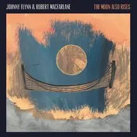 The Moon Also Rises | Johnny Flynn & Robert Macfarlane