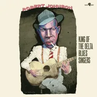King of the Delta Blues Singers | Robert Johnson