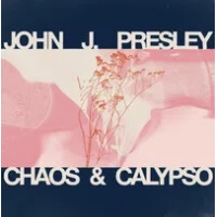 Chaos & Calypso | John J. Presley