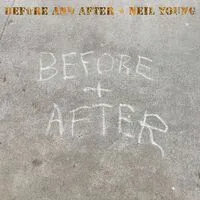 Before and After | Neil Young