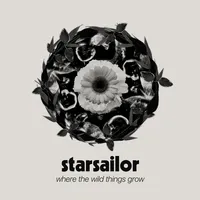 Where the Wild Things Grow | Starsailor