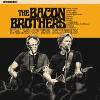Ballad of the Brothers | The Bacon Brothers