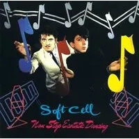 Non Stop Ecstatic Dancing | Soft Cell