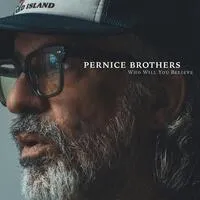 Who Will You Believe | Pernice Brothers