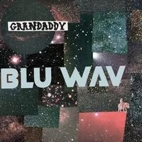 Blu Wav | Grandaddy