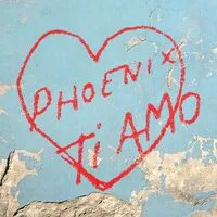 Ti Amo | Phoenix