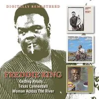 Getting Ready.../Texas Cannonball/Woman Across the River | Freddie King