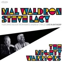 The Mighty Warriors: Live in Antwerp | Mal Waldron & Steve Lacy