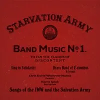 Starvation army: Band music no. 1 - songs of the IWW and the salvation army