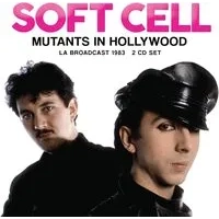 Mutants in Hollywood: LA Broadcast 1983 | Soft Cell