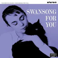 Swansong for You (RSD 2024) | The Gentle Waves