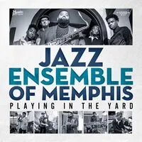 Playing in the Yard | Jazz Ensemble of Memphis