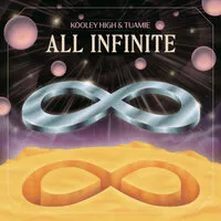 All Infinite | Kooley High & Tuamie