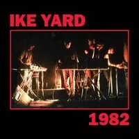1982 | Ike Yard
