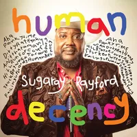 Human Decency | Sugaray Rayford