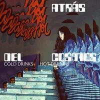 Cold Drinks, Hot Dreams | Atrás Del Cosmos