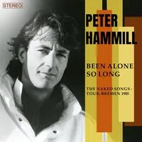 Been Alone So Long: The Naked Songs - Tour, Bremen 1985 | Peter Hammill