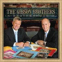 Brotherhood | The Gibson Brothers