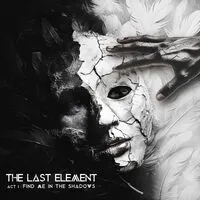 Act I: Find me in the shadows | The Last Element