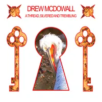 A Thread, Silvered and Trembling | Drew McDowall