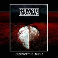 Houses of the unholy | Grand Massive