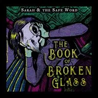 The book of broken glass | Sarah and the Safe Word