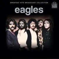 Greatest Hits Broadcast Collection | Eagles