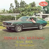 Tengo Un Mustang | Jean Paul 'El Troglodita'