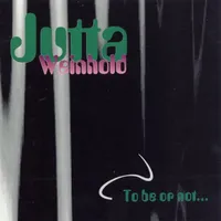 To Be Or Not... | Jutta Weinhold