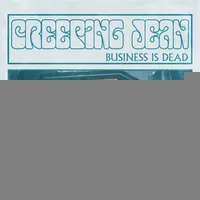 Business Is Dead | Creeping Jean