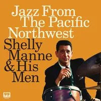 Jazz from the Pacific Northwest | Shelly Manne & His Men