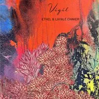 Vigil | ETHEL & Layale Chaker