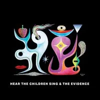 Hear the Children Sing & the Evidence | Bonnie 'Prince' Billy, Nathan Salsburg & Tyler