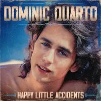 Happy Little Accidents | Dominic Quarto